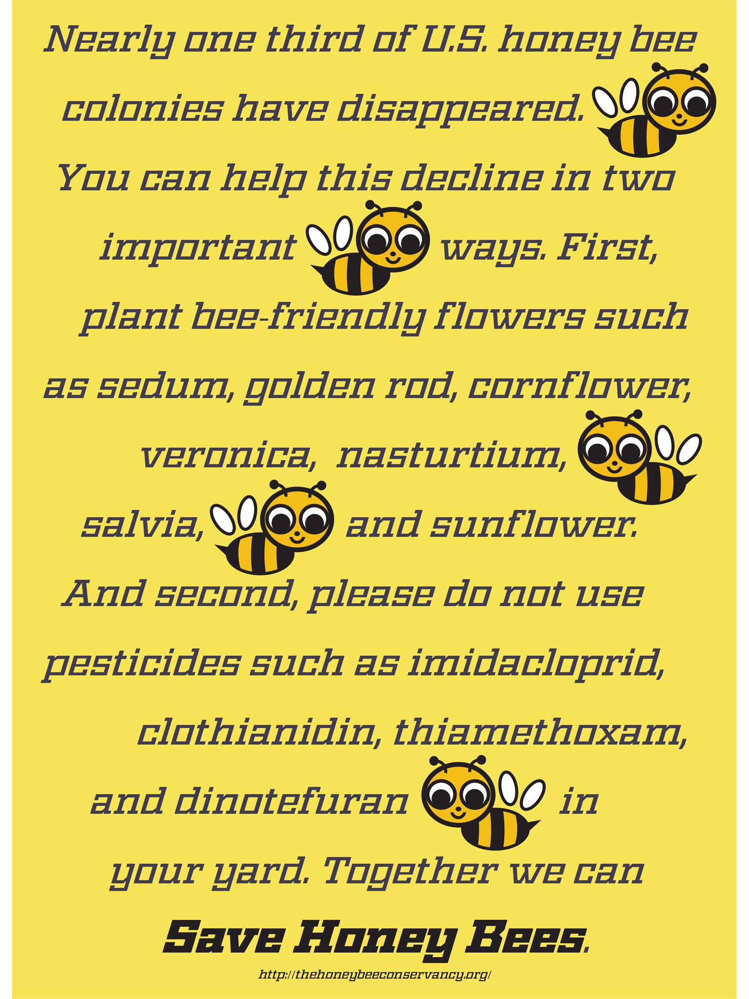“With one out of every three bites of food eaten worldwide dependent on bee pollination, a decrease in the world bee population could result in serious consequences to the world food supply; a story I wanted to tell with my poster.”